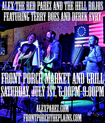 www.alexparez.com Alex the Red Parez and the Hell Rojos Featuring Terry Boes and Derek Evry! Live! At Front Porch Market and Grill in The Plains, VA! Saturday! July 1st, 2023 6:00pm-9:00pm!
