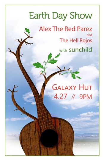 2nd Annual Earth Day Show at Galaxy Hut April 27th, 2015

