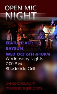 Open Mic Night Wednesday Nights Hosted by Alex Parez - Featured at 10:00pm: Raysun!