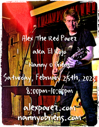 Alex The Red Parez aka El Rojo Returns to Nanny O'Briens Irish Pub in Washington, DC! Saturday! February 25th, 2023, 8:00pm-10:00pm!