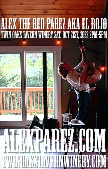 www.alexparez.com Alex The Red Parez aka El Rojo! Returns to Twin Oaks Tavern Winery! Saturday! October 21st, 2023, 2:00pm-5:00pm!
