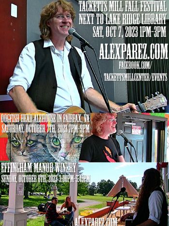 www.alexparez.com Alex The Red Parez aka El Rojo! Live! Weekend of October 6th, 2023! Returning to perform again at The Tacketts Mill Fall Festival in Lake Ridge, VA! Next to Lake Ridge Library! Saturday! October 7th, 2023, 1:00pm-3:00pm! And at Dogfish Head Alehouse in Fairfax, VA! Saturday, October 7th, 2023 7:00pm-9:00pm! And finally at returning to perform again at Effingham Manor Winery in Nokesville, VA! Sunday! October 8th, 3:00pm-5:45pm!
