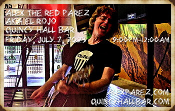 www.alexparez.com Alex The Red Parez aka El Rojo! LIve! At Quincy Hall Bar in Arlington (Ballston), VA! Friday, July 7th, 2023! 9:00pm-12:00am!
