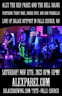 Alex the Red Parez and the Hell Rojos Featuring Terry Boes, Derek Evry, and Dan Perriello! Live! At Solace Outpost in Falls Church, VA! Saturday! November 11th, 2023, 8:00pm-11:00pm! alexparez.com