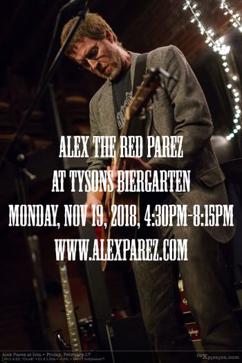 Alex The Red Parez aka El Rojo at Tysons Biergarten 11-19-18, 4:30pm-8:15pm www.alexparez.com
