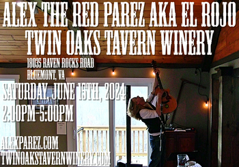 www.alexparez.com/shows Alex The Red Parez aka El Rojo! Returns to Twin Oaks Tavern Winery! Saturday! June 15th, 2024, 2:00pm-5:00pm!
