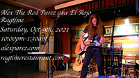 Alex The Red Parez aka El Rojo! Live! At Ragtime! Saturday! October 9th, 2021 10:00pm-1:30am! alexparez.com