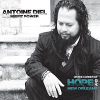 On The Corner Of Hope And New Orleans by Antoine Diel and the Misfit Power