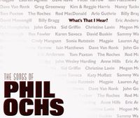 What's That I Hear?: The Songs of Phil Ochs: CD