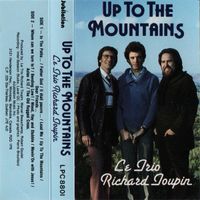 Up to the mountains de Richard Toupin, Marcel Beauchamp et Robert Goulet (Le Trio Richard Toupin) - 1988
