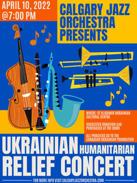 Calgary Jazz Orchestra Ukrainian Humanitarian Relief Concert
