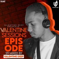 Valentine Sessions Episode 29 by Valentine Deep