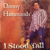 I Stood Tall by Donny Hammonds