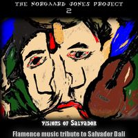 Norgaard Jones Project 2 ~ Visions of Salvador ( A Flamenco Tribute To Salvador Dali) by Curtis Jones