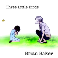 Three Little Birds (Free bonus acoustic version) by Brian Baker