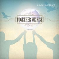 Together We Rise by Amber Norgaard
