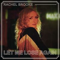 Let Me Lose Again by Rachel Brooke