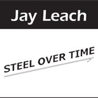 Steel Over Time by Jay Leach
