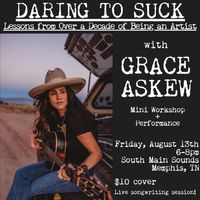 Daring To Suck:  The Grace Askew Songwriter Experience