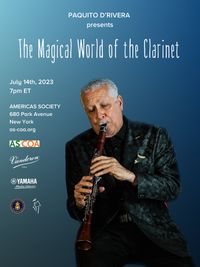 Paquito D'Rivera: The Magical World of the Clarinet