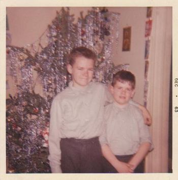 My older brother Ed and I at an early Christmas.
