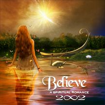 2002 – Believe - A Spiritual Romance – CD (Album, Stereo