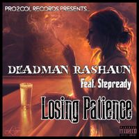 Loosing Patience by Deadman Rashaun