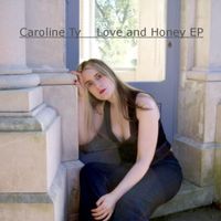 Love and Honey EP (2009) by Caroline Ty