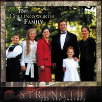 Strength For The Journey by The Collingsworth Family