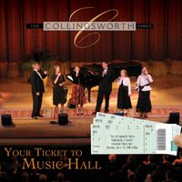 Your Ticket to Music Hall by The Collingsworth Family