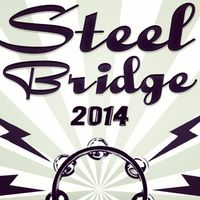 STEEL BRIDGE SONG FEST 2014 - June 12 - 15, 2014!!!