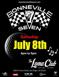 Bonneville 7 at The Loma Club