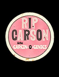 Rip Carson & the Carcin-O-Genics 
