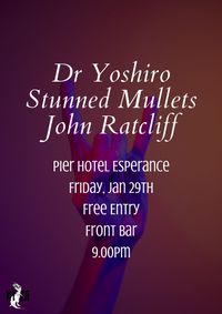 Dr Yoshiro, Stunned Mullets, Ratty Live