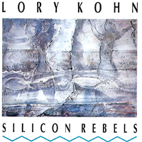 Silicon Rebels by Lory Kohn