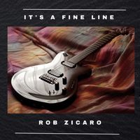 It's A Fine Line  by Rob Zicaro 