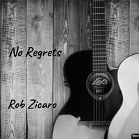 No Regrets by Rob Zicaro 