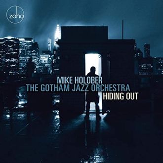 Mike Holober, The Gotham Jazz Orchestra, Hiding Out (Zoho Music)