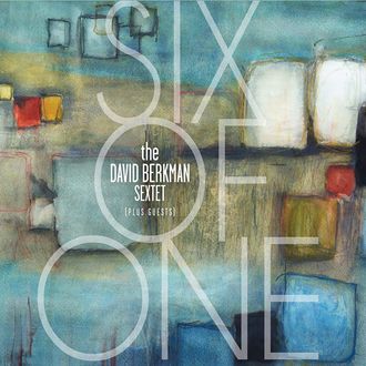 The Dave Berkman Sextet, Six of One