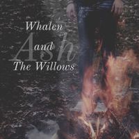 Ash - Single by Whalen and the Willows