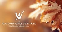 The Autumn Opal Festival