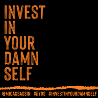 Invest In Your  Damn Self EP   DEMO TRACK LIST AND STRUCTURE FOR FEEDBACK by Mic Assassin