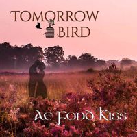 Ae Fond Kiss by Tomorrow Bird