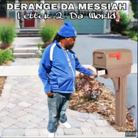 LETTER 2 DA WORLD by High Risk Ent/Portrait Of A Souljah/Derange Da Messiah