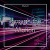 Through the Motion