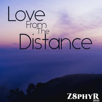 Love From The Distance by Z8phyR