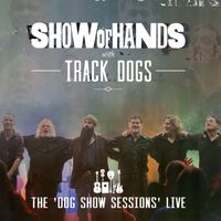 The 'Dog Show Sessions' Live by Show of Hands