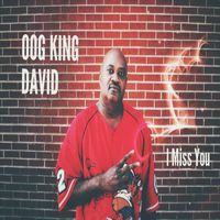 I Miss You by OOG King David
