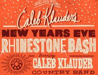 Caleb Klauder's New Years Eve Rhinestone Bash w/ The Western Centuries.  