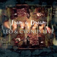 From A Dream by Leo & Cygnus